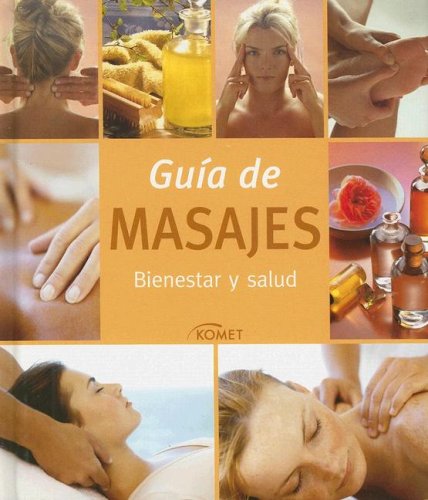 Guia de masajes/ Massage Guide: Bienestar y salud/ Health and Well Being book