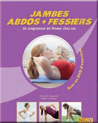 Jambes, Abdos, Fessiers: Un programme de fitness chez soi book