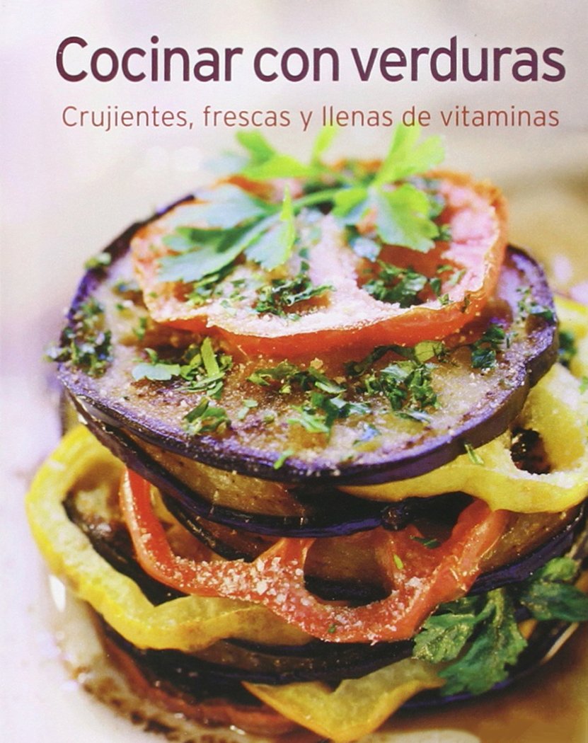 Cocinar con verduras: Crujientes, frescas y llenas de vitaminas book