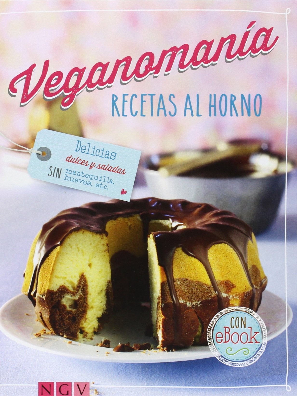 Recetas al horno: Delicias dulces y saladas sin mantequilla, huevos, etc. book