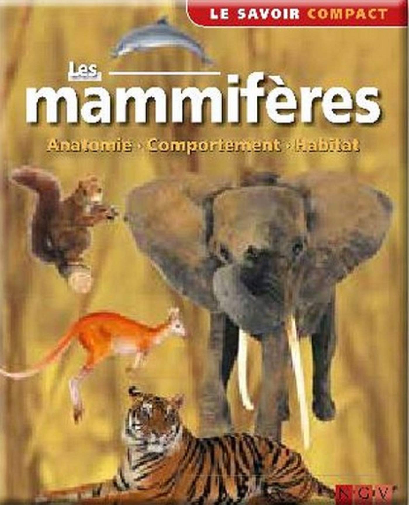 Les mammifères: Anatomie, comportement, habitat Books