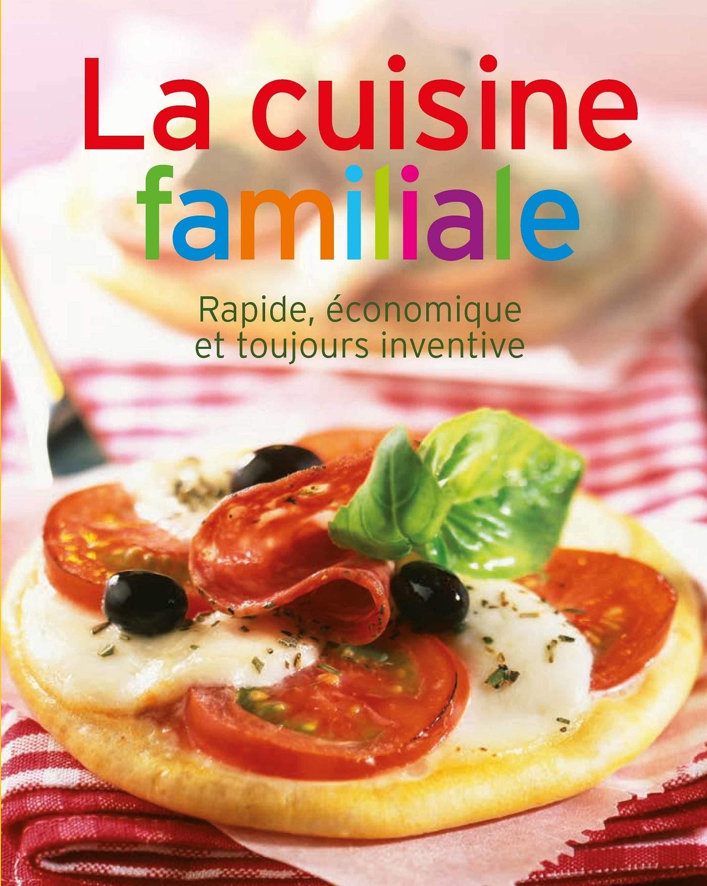 Cuisine familiale: Rapide, économique et toujours inventive Books