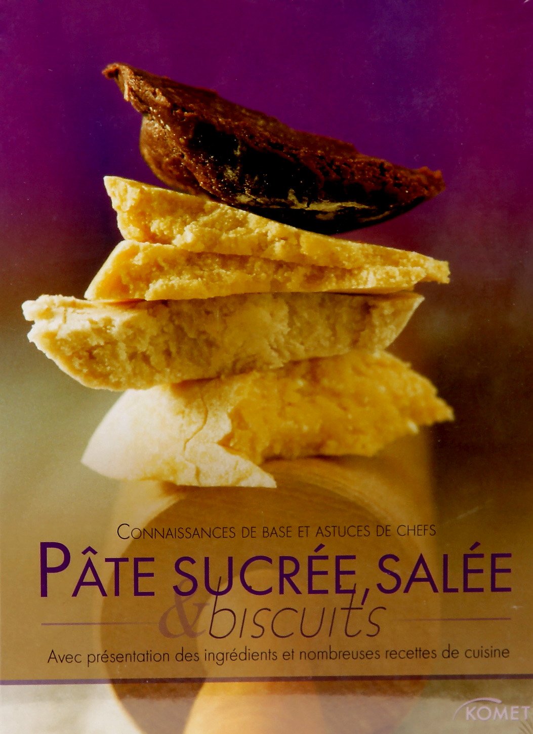 Pâte sucrée, salée & biscuits: Avec présentation des ingrédients et nombreuses recettes de cuisine book