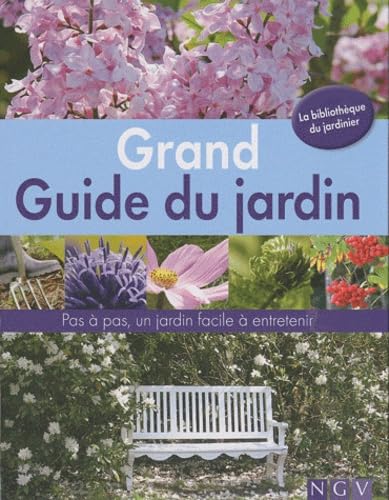 Grand guide du jardin: Pas à pas, un jardin facile à entretenir book
