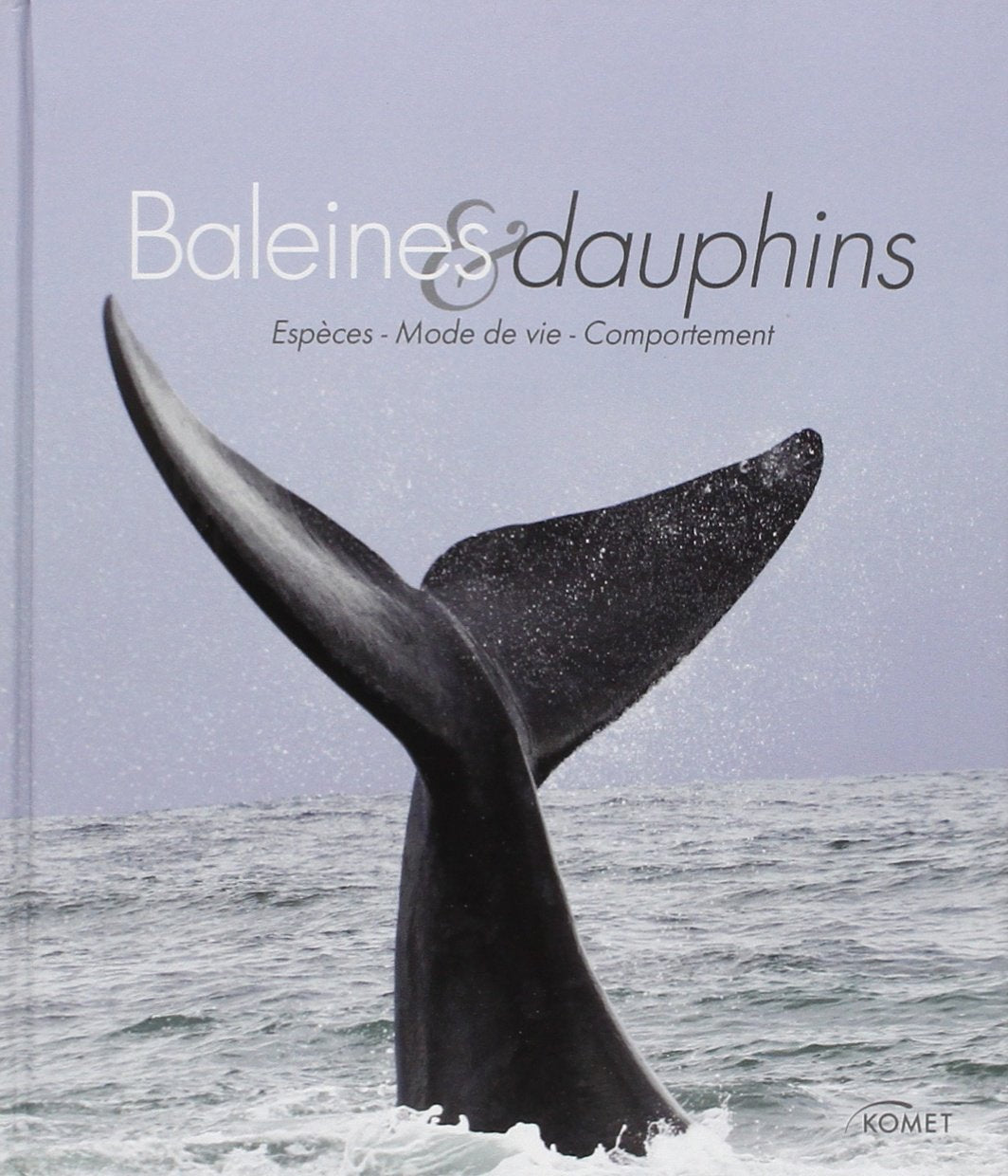 Baleines et dauphins: Espèces, Mode de vie, Comportement book