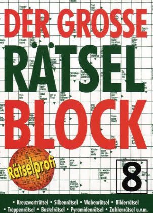 Der grosse Rätselblock 8: Kreuzworträtsel, Silbenrätsel, Wabenrätsel, Bilderrätsel, Treppenrätsel, Bastelrätsel, Pyramidenrätsel, Zahlenrätsel u.v.m. Leisure & Fun