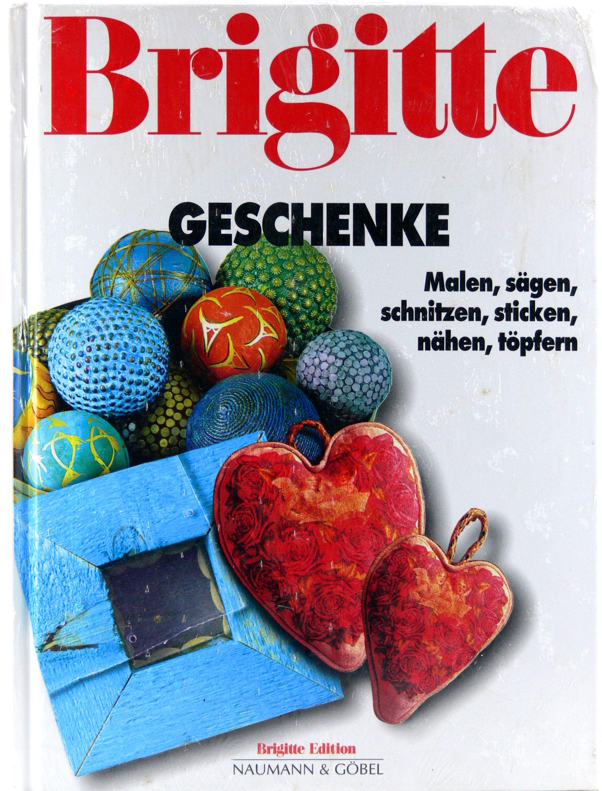 BRIGITTE Geschenke: Malen, sägen, schnitzen, sticken, nähen, töpfern Hobbies & Crafts