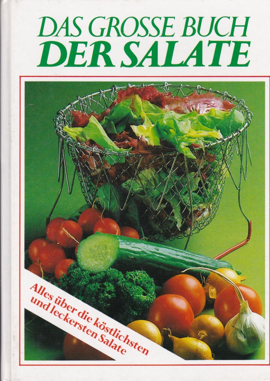 Das große Buch der Salate. Sonderausgabe. Alles über die köstlichsten und leckersten Salate Books