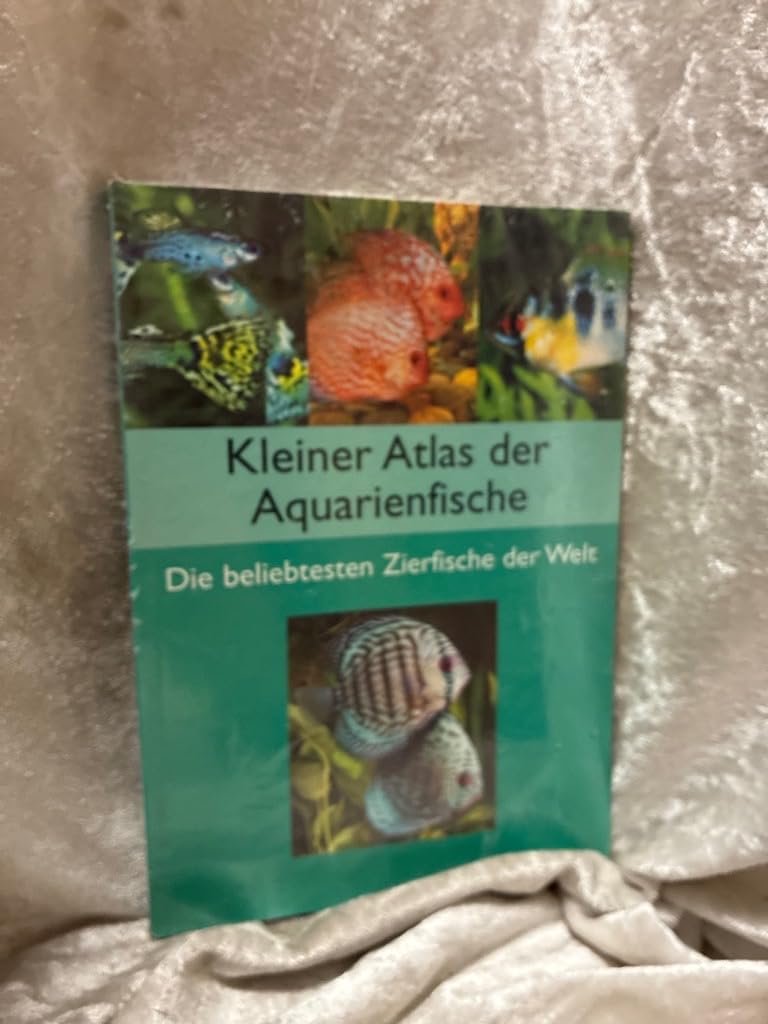 Kleiner Atlas der Aquarienfische: Die beliebtesten Zierfische von A-Z: Die beliebtesten Zierfische der Welt Pets