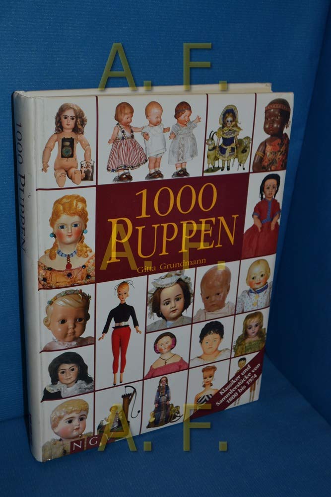 1000 Puppen: Klassiker und Sammlerstücke von 1800 bis 1974 Hobbies & Crafts