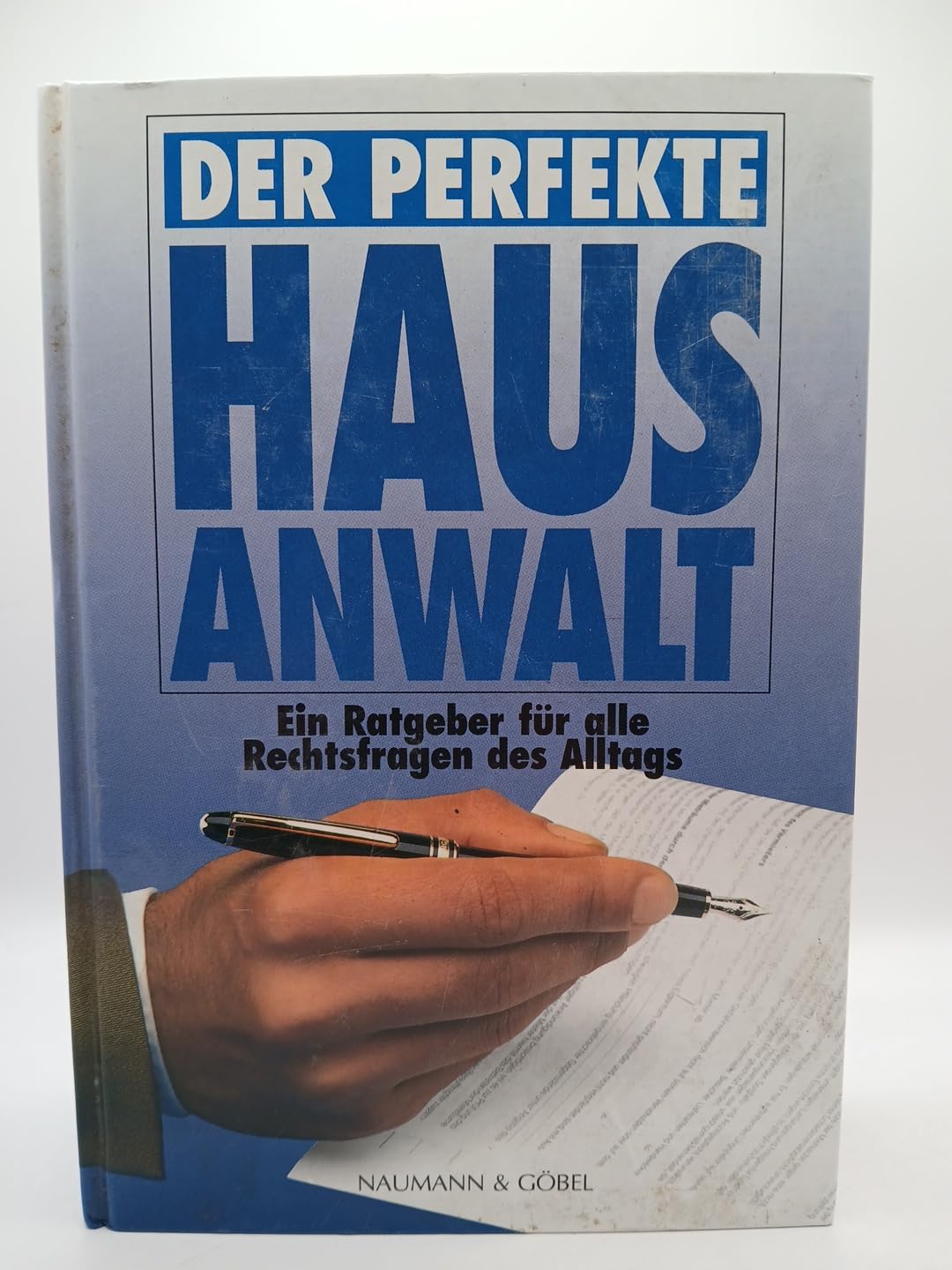 Der perfekte Hausanwalt. Ein Ratgeber für alle Rechtsfragen des Alltags book
