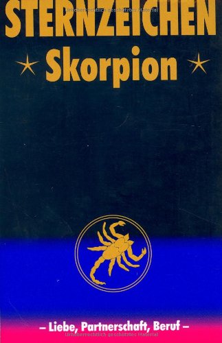 Sternzeichen Skorpion: Liebe, Partnerschaft, Beruf Books