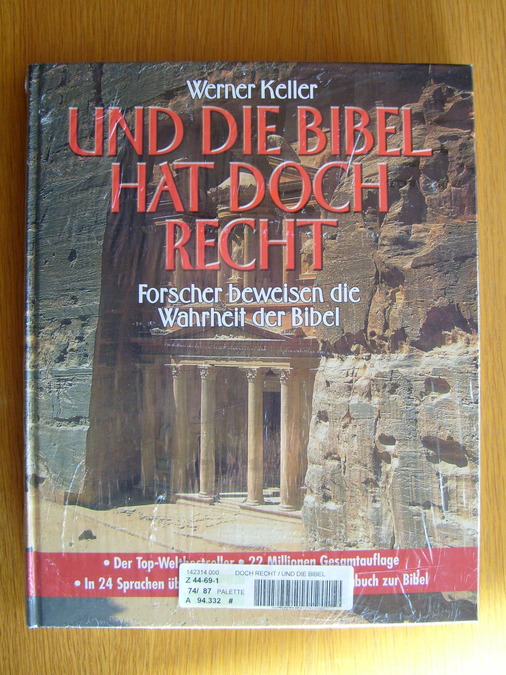 Und die Bibel hat doch Recht: Forscher beweisen die Wahrheit der Bibel General education