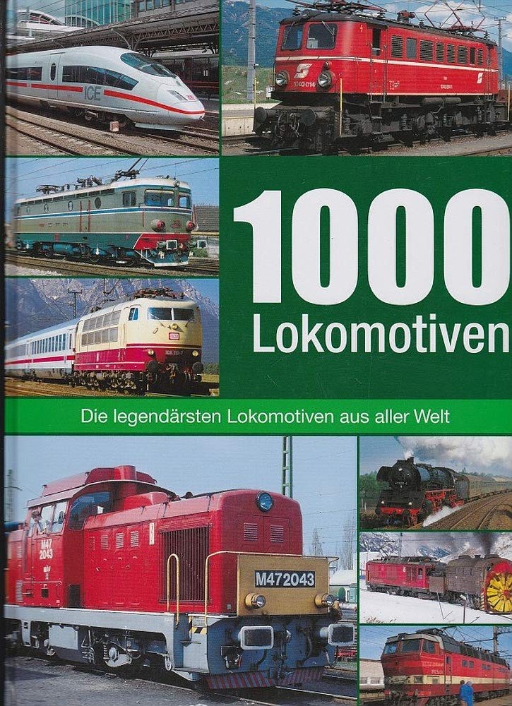 1000 Lokomotiven: Geschichte, Klassiker, Technik Business & Technology