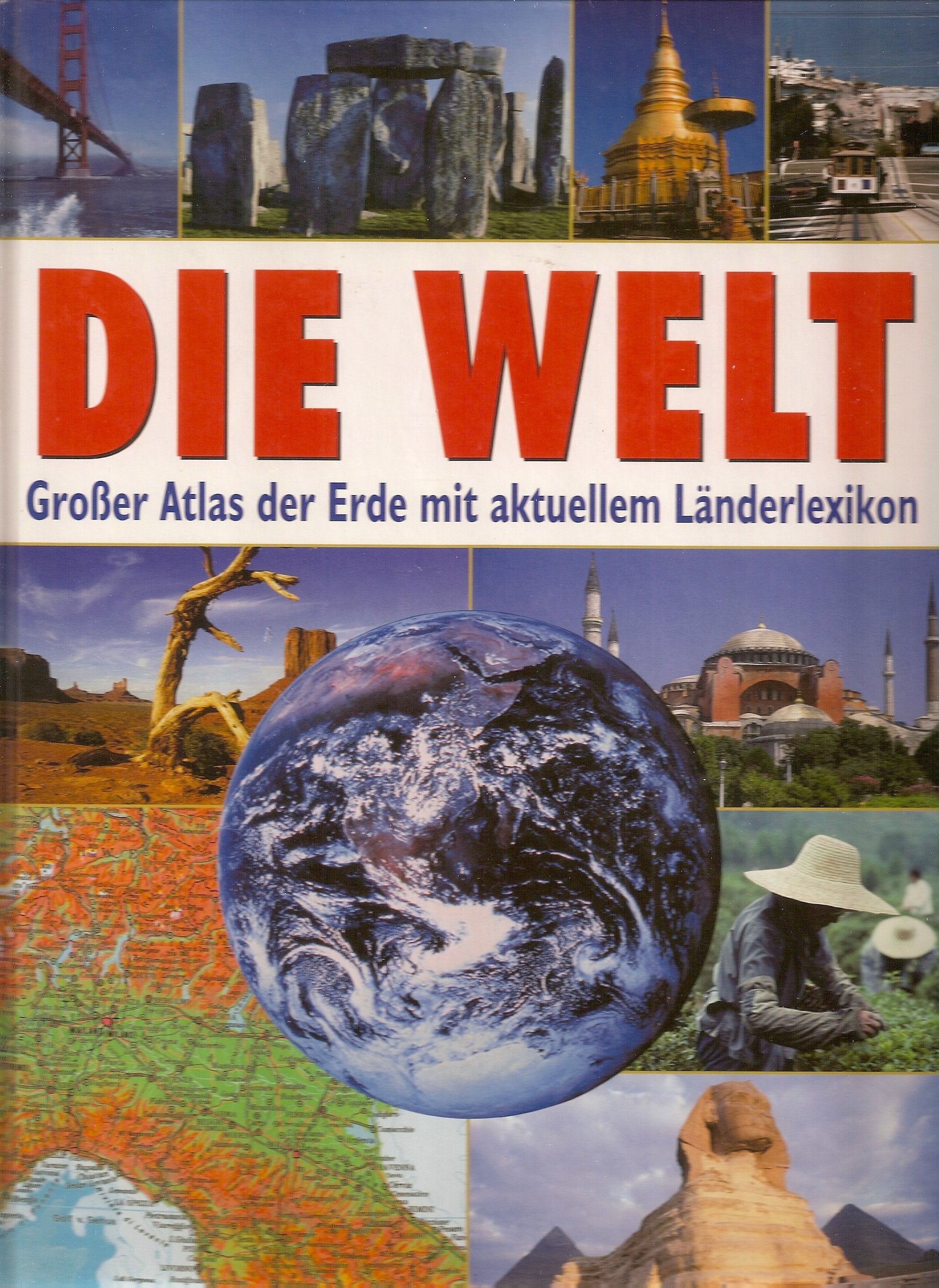 Die Welt - Großer Atlas der Erde mit aktuellem Länderlexikon Geology & Geography