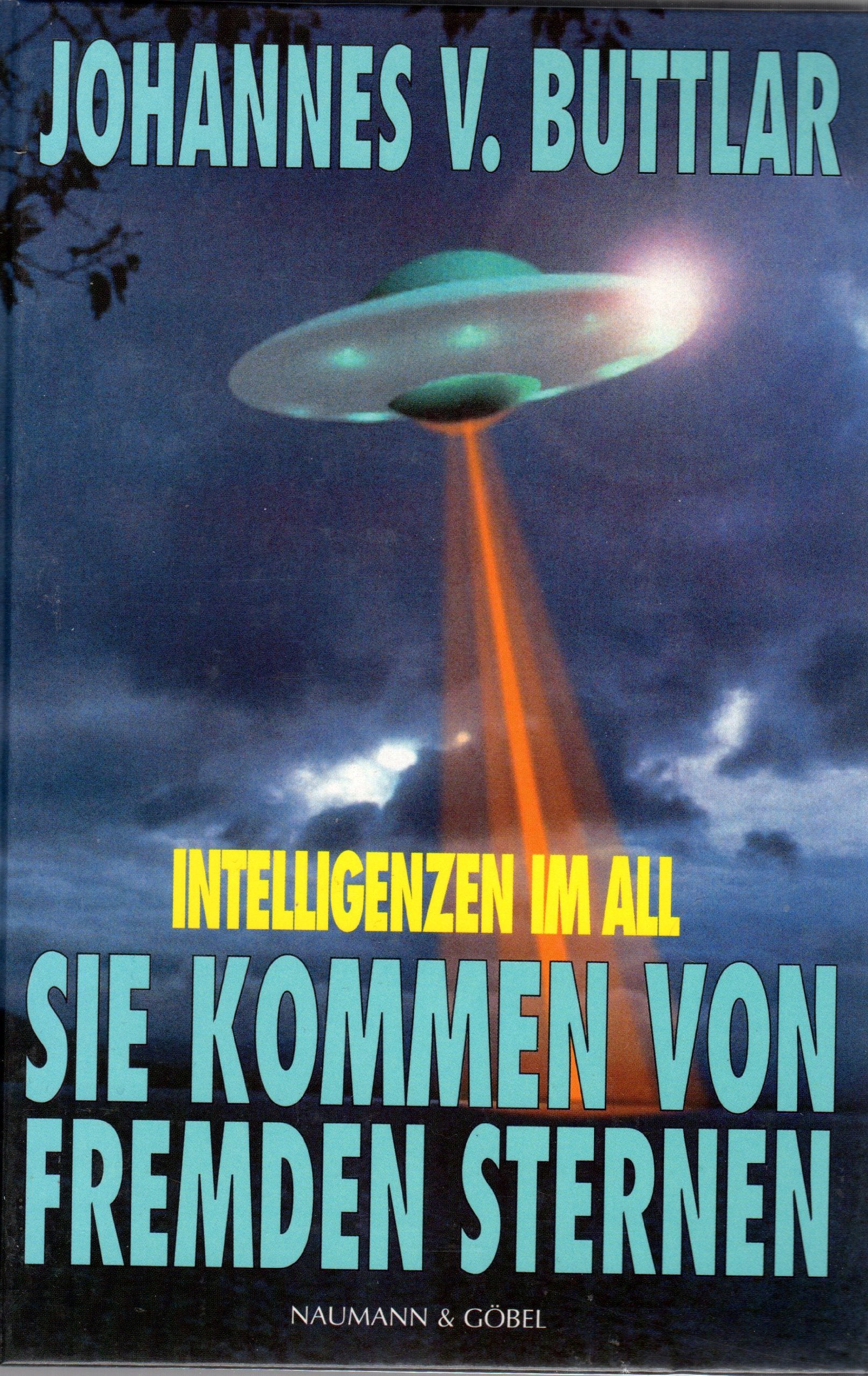 Sie kommen von fremden Sternen. Intelligenzen im All Natural Sciences