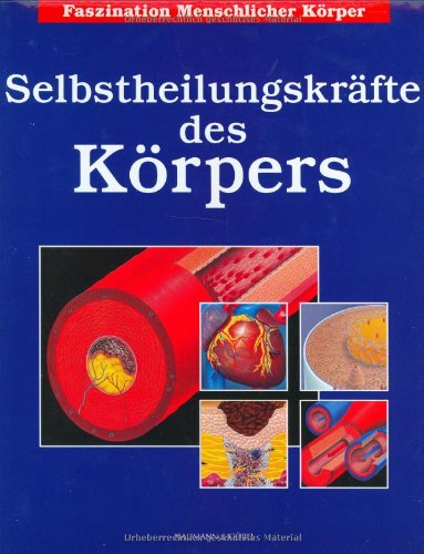 Faszination Menschlicher Körper, Selbstheilungskräfte des Körpers Natural Sciences