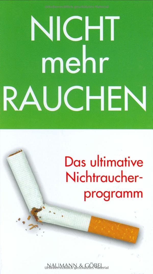 Nicht mehr Rauchen. Das ultimative Nichtraucherprogramm Health, Nutrition & Fitness