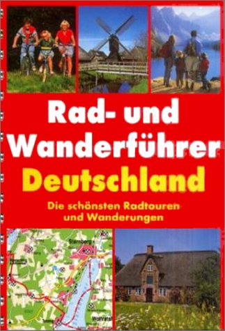 Rad- und Wanderführer Deutschland. Die schönsten Radtouren und Wanderungen Hiking & Cycling