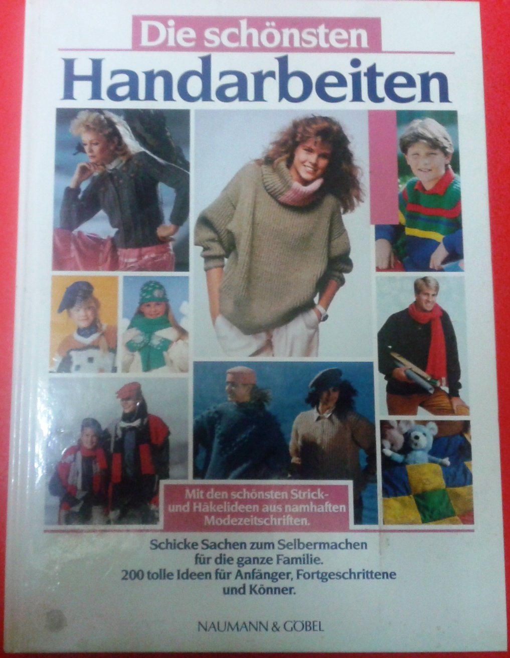 Die schönsten Handarbeiten. Schicke Sachen zum Selbermachen für die ganze Familie Hobbies & Crafts