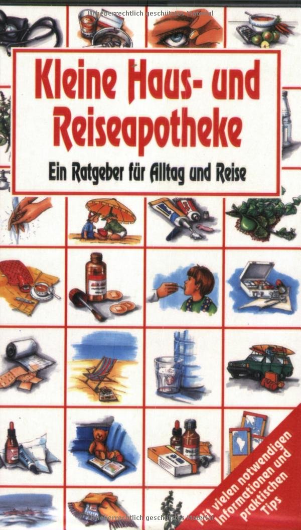 Kleine Haus- und Reiseapotheke: Wichtige Arznei- und Hilfsmittel griffbereit Health, Nutrition & Fitness