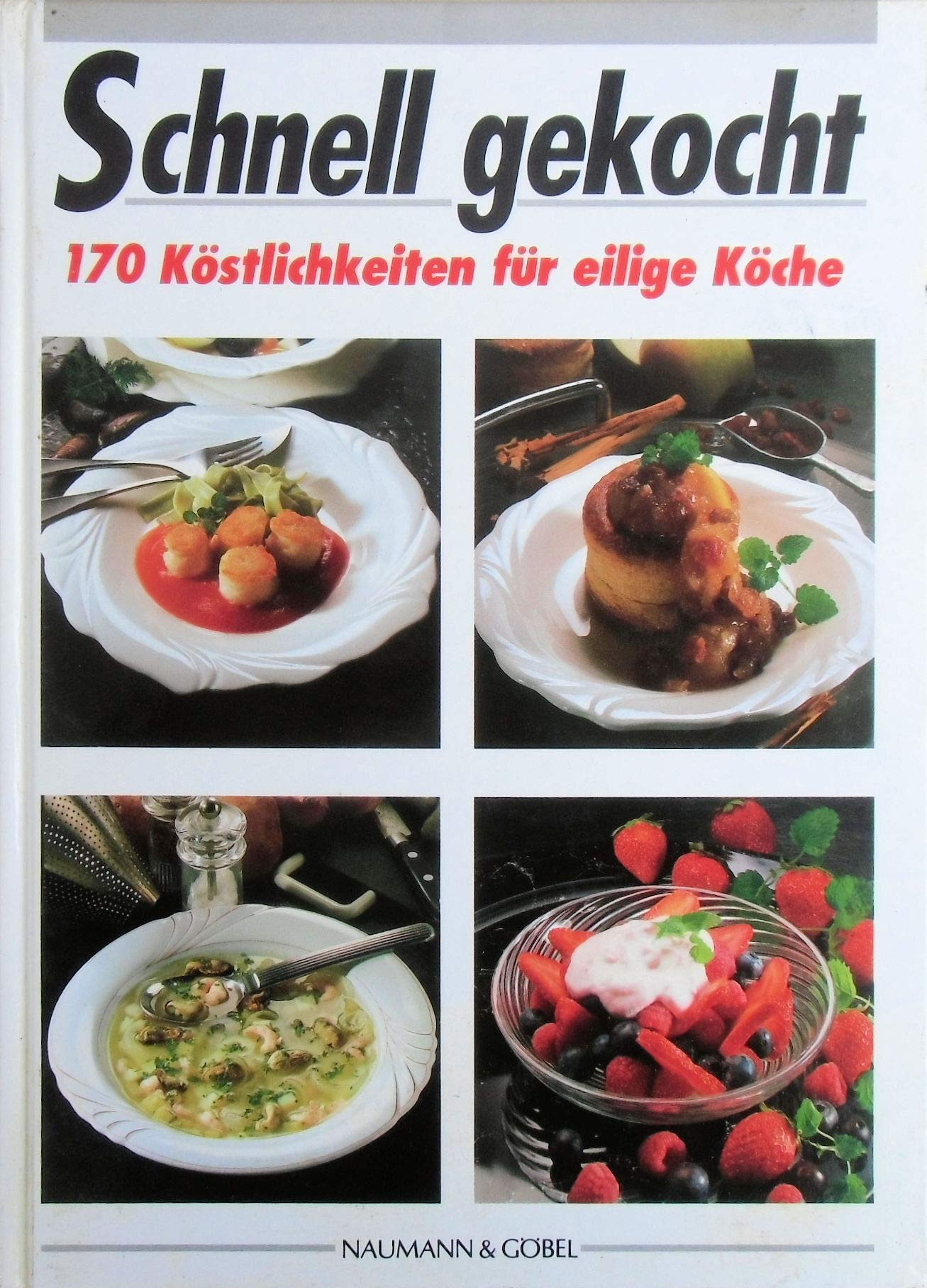 Schnell gekocht: 170 Köstlichkeiten für eilige Köche Cooking & Enjoying