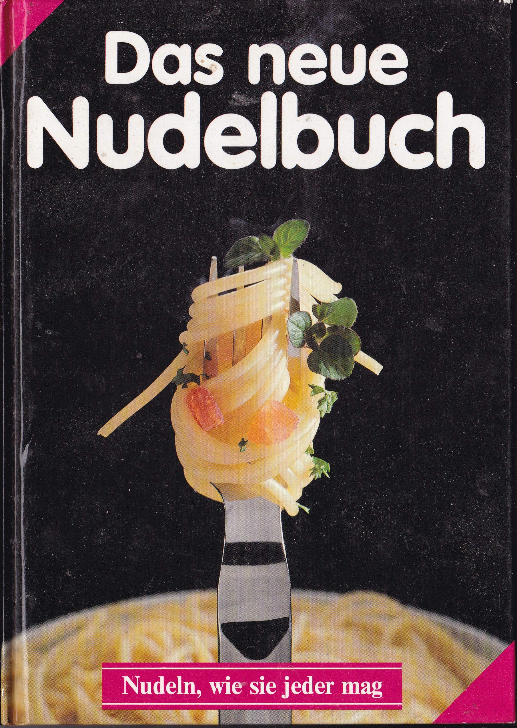 Das neue Nudelbuch. Originell und köstlich Books