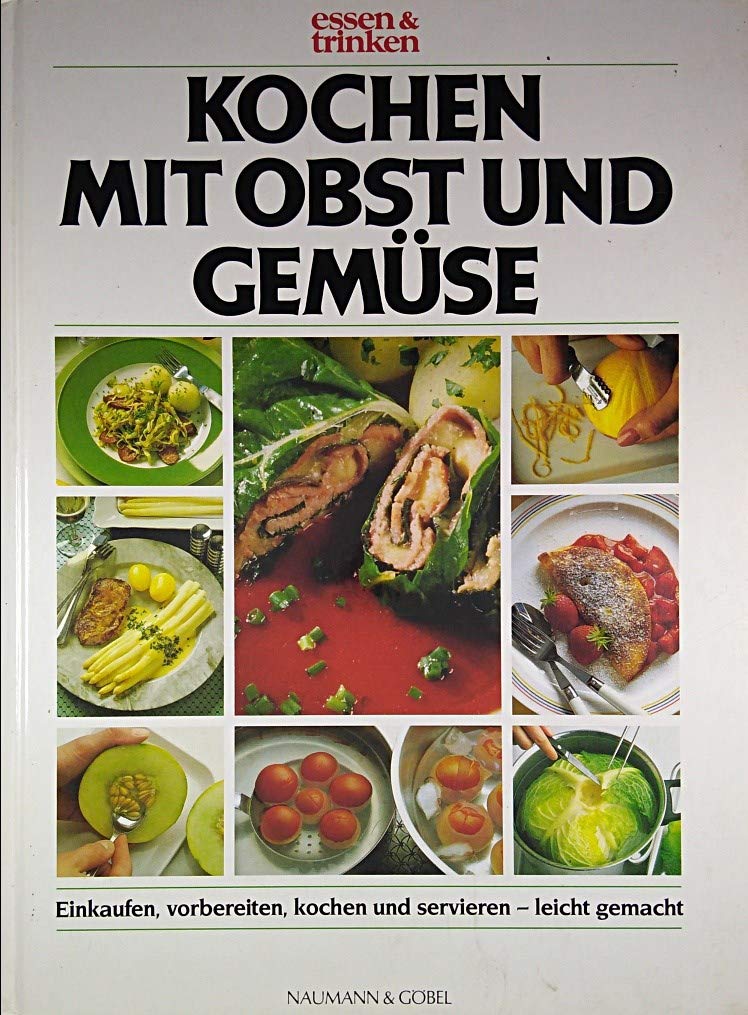 Das grosse Gemüsekochbuch. Einkaufen, vorbereiten, kochen und servieren - leichtgemacht. Cooking & Enjoying