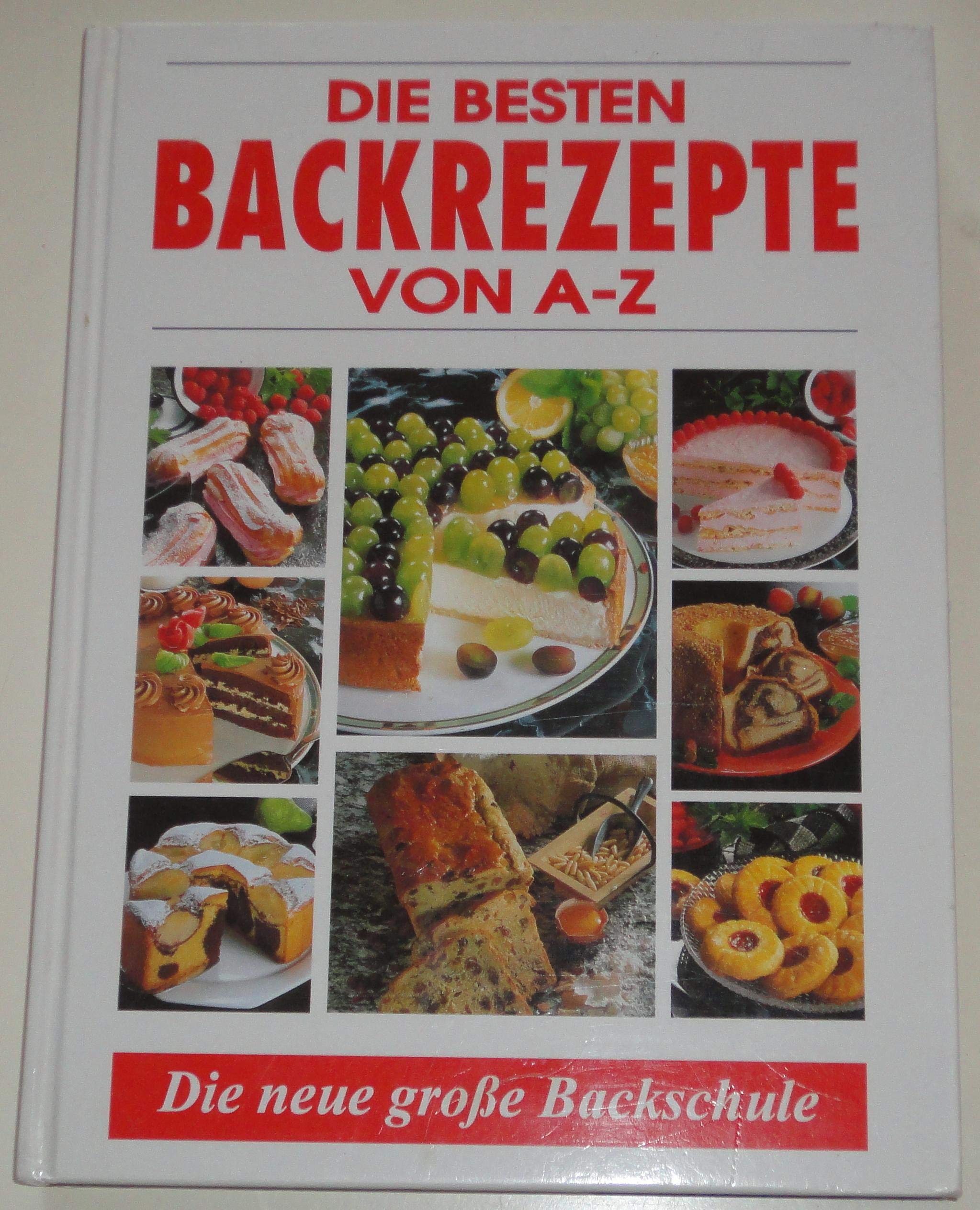 Product Image: Die besten Backrezepte von A - Z: Mit Backschule