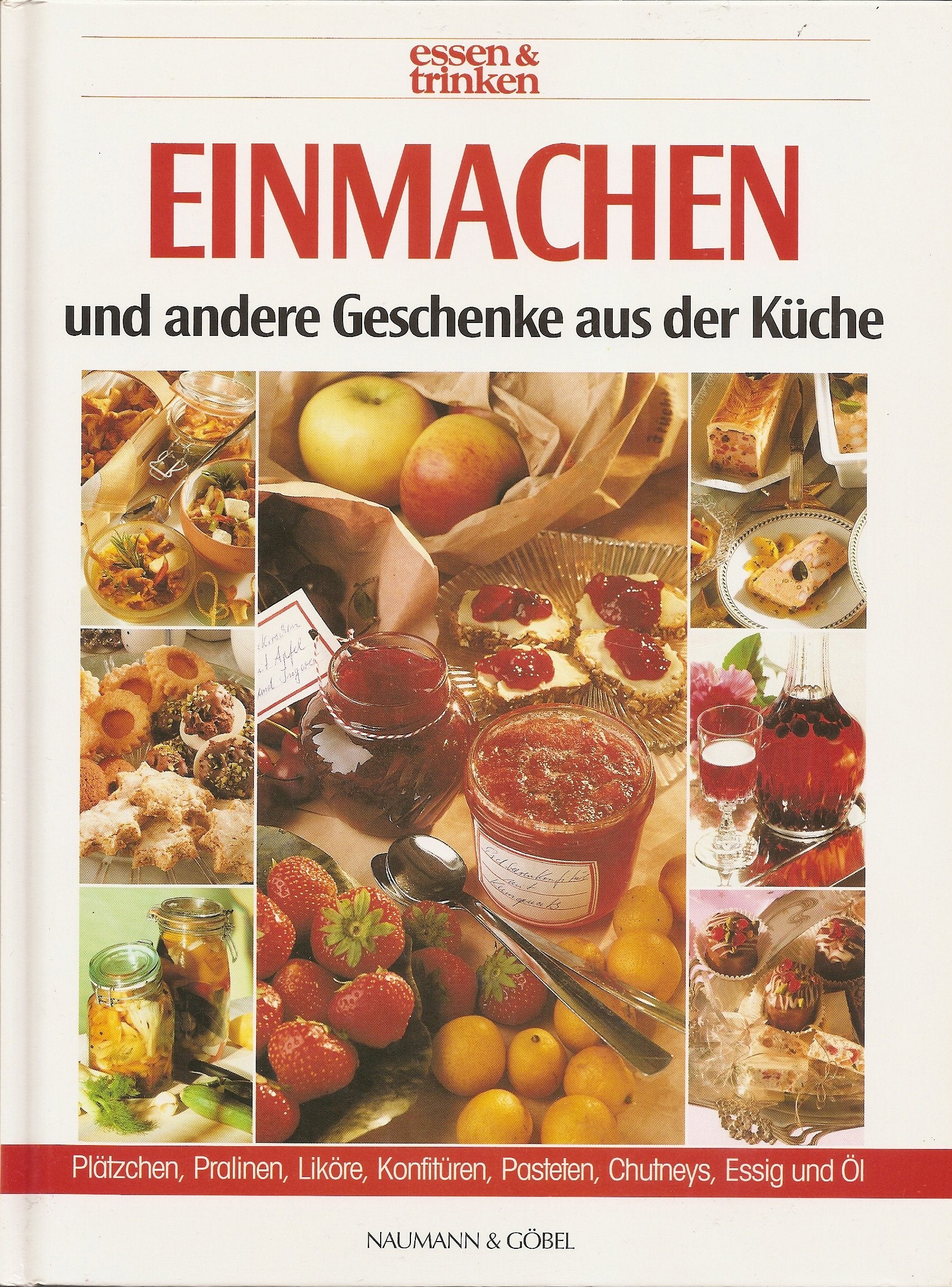 Einmachen. und andere Geschenke aus der Küche Red. essen und trinken Cooking & Enjoying