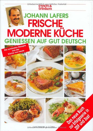 Johann Lafers Frische moderne Küche Cooking & Enjoying