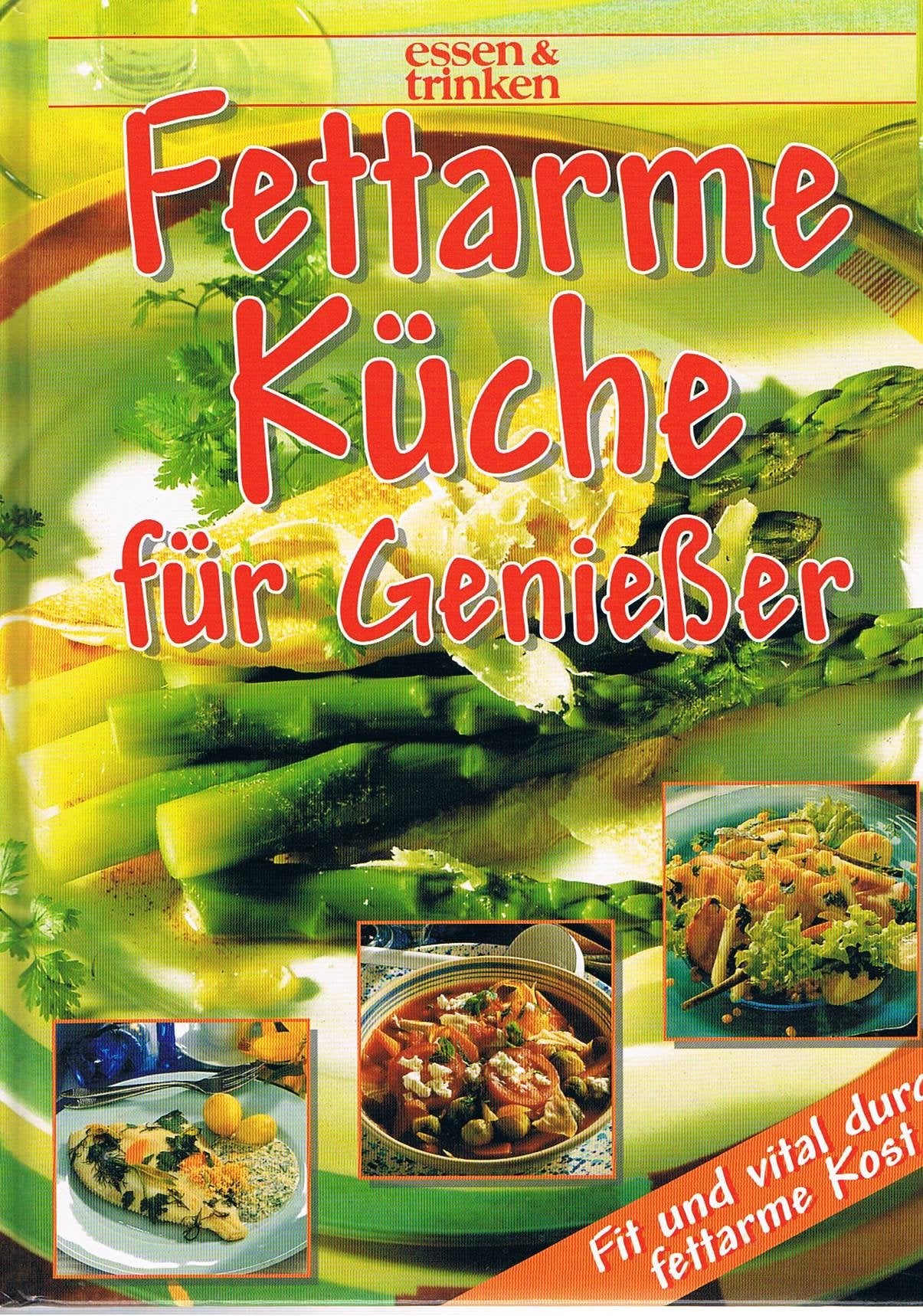 Fettarme Küche für Geniesser Health, Nutrition & Fitness