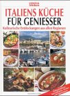 Italiens Küche für Genießer Cooking & Enjoying