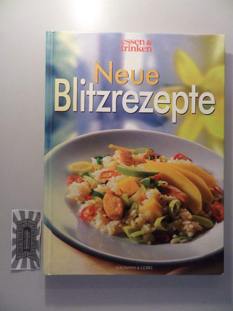 Neue Blitzrezepte: Einfach, schnell und raffiniert. Bewährte Minutenrezepte in 15, 30, 30 Minuten Health, Nutrition & Fitness