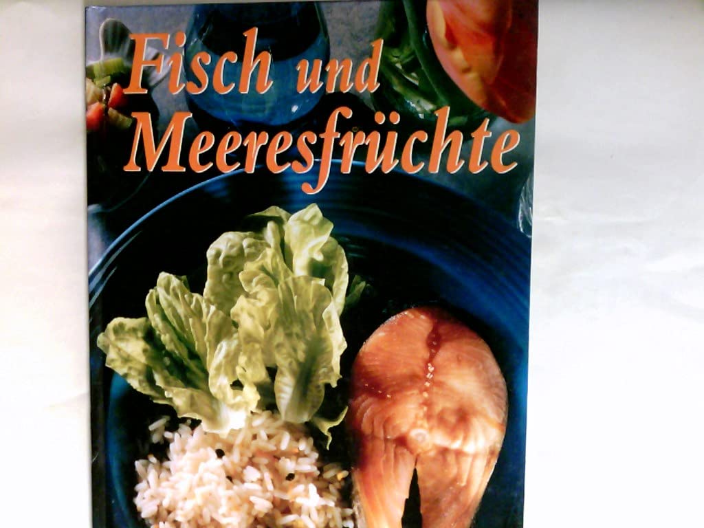 Fisch und Meeresfrüchte (essen & geniessen) Cooking & Enjoying