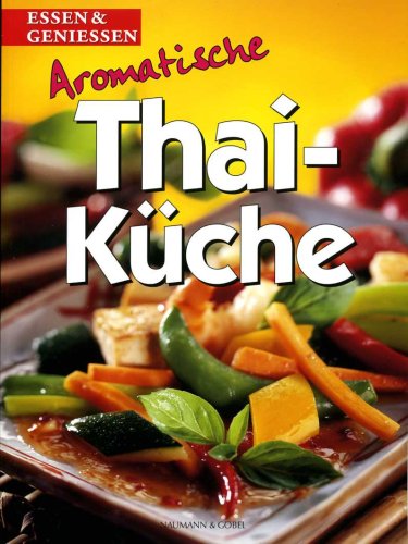 Aromatische Thai-Küche: Essen & Genießen Books
