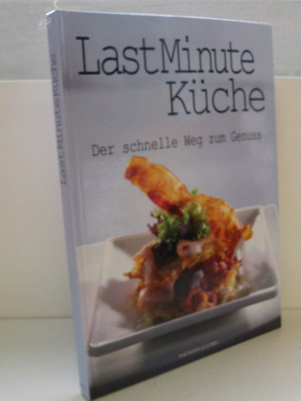 Last Minute Küche: Der schnelle Weg zum Genuss Leisure, Home & Garden