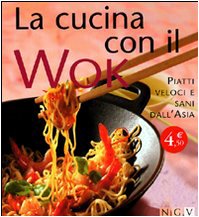 La cucina con il wok. Piatti veloci e sani dall'Asia Leisure, Home & Garden