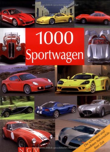 1000 Sportwagen: Die schönsten und schnellsten Automobile ihrer Zeit Business & Technology