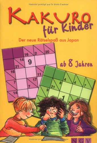 Kakuro für Kinder ab 8 Jahren: Der neue Rätselspass aus Japan Politics & History