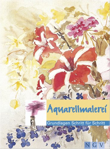Aquarellmalerei: Grundlagen Schritt für Schritt Hobbies & Crafts