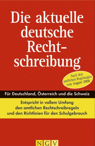 Die aktuelle deutsche Rechtschreibung. Nach den amtlichen Regelungen vom August 2006: Für Deutschland, Österreich und die Schweiz. Entspricht in ... ... Richtlinien für den Schulgebrauch (RSR 2006) Film, Art & Culture