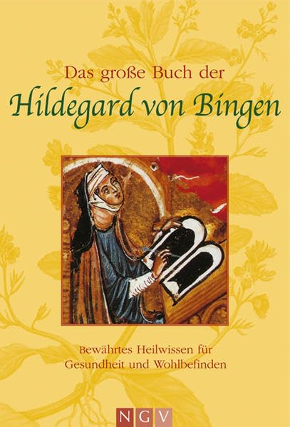Das große Buch der Hildegard von Bingen: Bewährtes Heilwissen für Gesundheit und Wohlbefinden Medicine