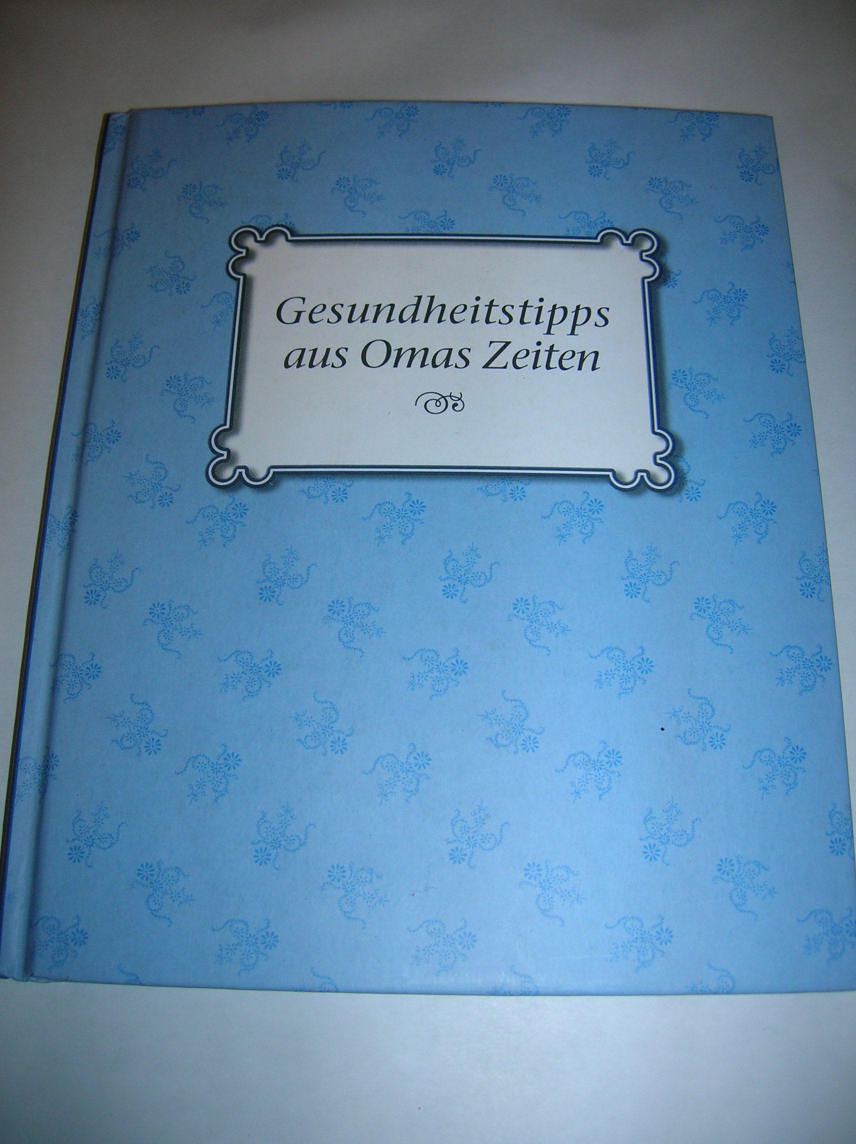 Gesundheitstipps aus Omas Zeiten Books