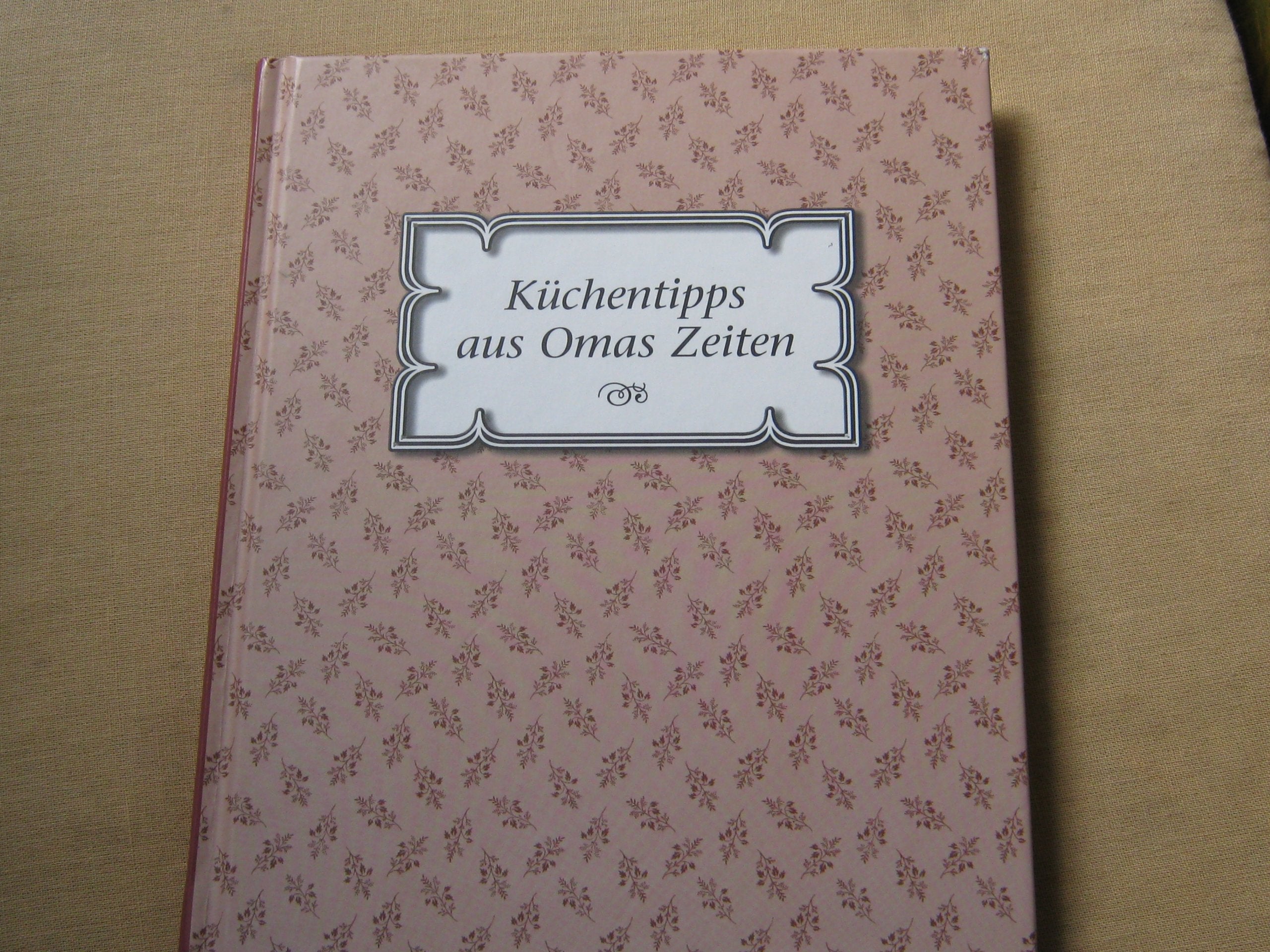 Küchentipps aus Omas Zeiten - Küchenwissen - altbewährt und neu Books