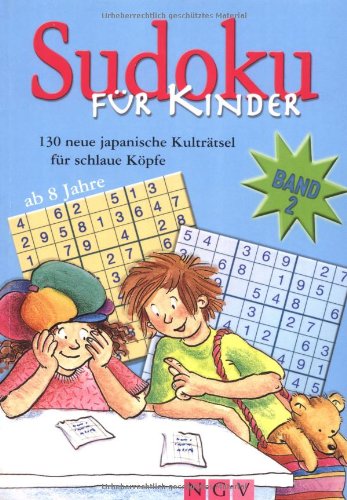 Sudoku für Kinder - Band 2: Ab 8 Jahren: 130 neue japanische Kulträtsel für schlaue Köpfe Leisure & Fun