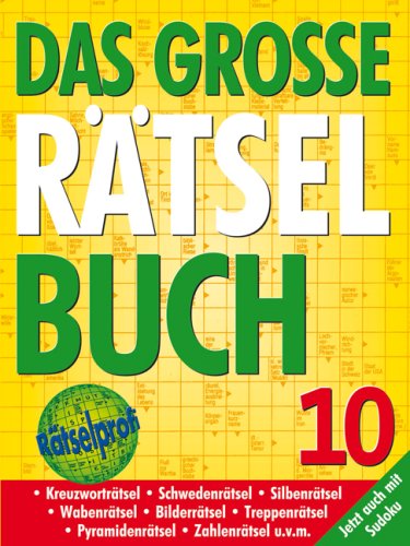 Das grosse Rätselbuch 10: Kreuzworträtsel, Schwedenrätsel, Silbenrätsel, Wabenrätsel, Bilderrätsel, Treppenrätsel, Bastelrätsel, Pyramidenrätsel, Zahlenrätsel u.v.m. Jetzt auch mit Sudoku Leisure & Fun