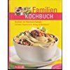 Familien KOCHBUCH Kochen im Handumdrehen Cooking & Enjoying