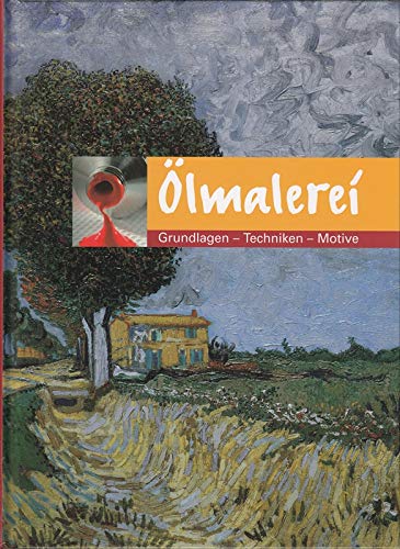 Ölmalerei - Grundlagen - Techniken - Motive Books
