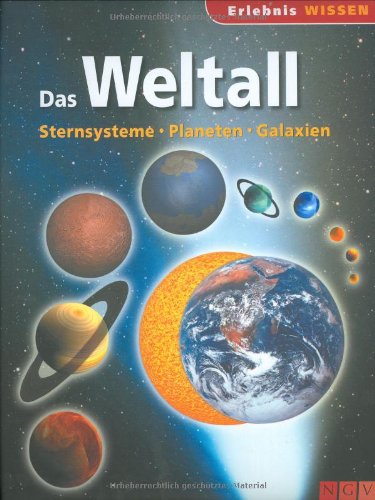 Das Weltall: Sternsysteme, Planeten, Galaxien: Sternensysteme, Planeten, Galaxien Natural Sciences